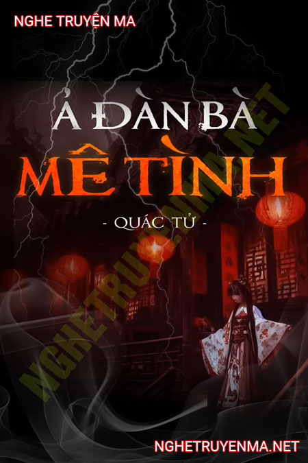 Ả Đàn Bà Mê Tình