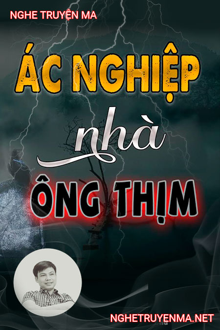 Ác Nghiệp Nhà Ông Thịm