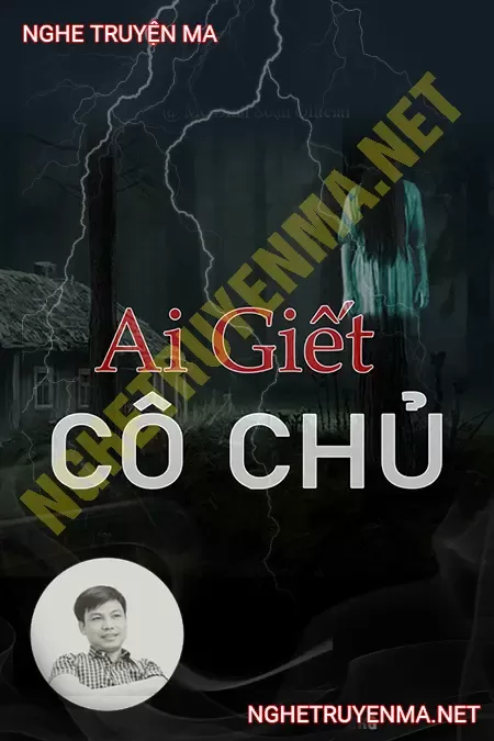 Ai G.iết Cô Chủ Nhỏ