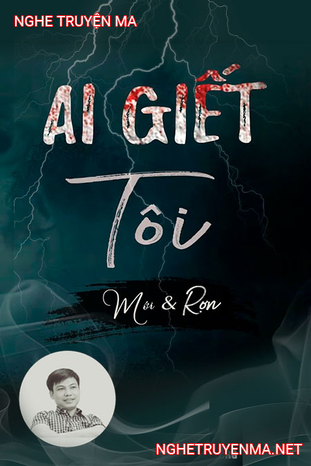 Ai Giết Tôi