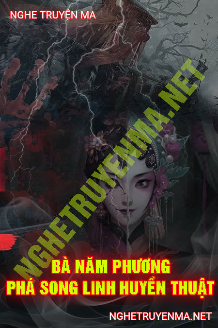 Bà Năm Phương Phá Song Linh Huyền Thuật