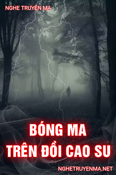 Bóng Ma Trên Đồi Cao Su