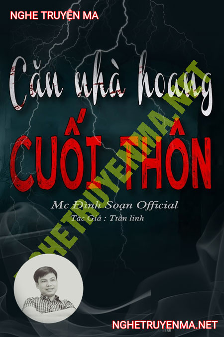 Căn Nhà Hoang Cuối Thôn