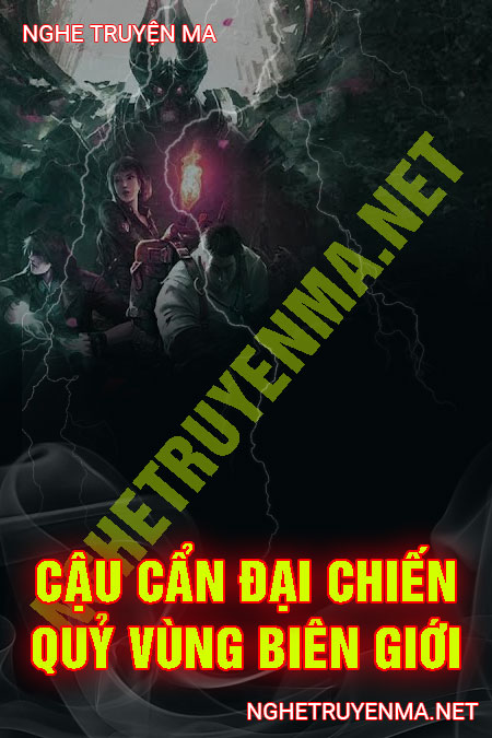 Cậu Cẩn Đại Chiến Quỷ Vùng Biên Giới