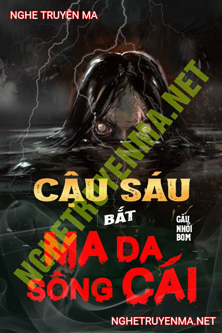 Cậu Sáu Bắt Ma Da Sông Cái