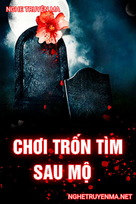 Chơi trốn tìm sau mộ