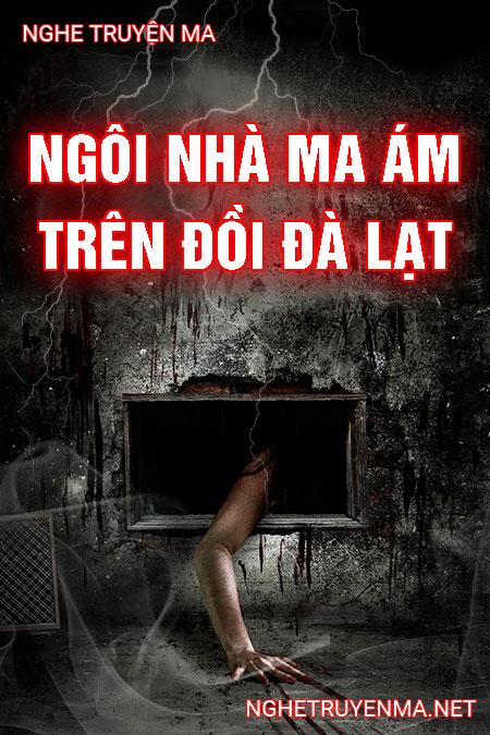 Nhà Trọ Ma Ám Trên Đồi Đà Lạt