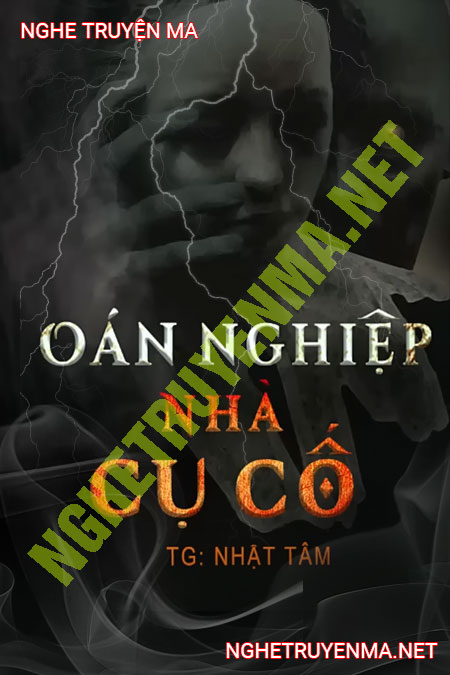 Oán Nghiệp Nhà Cụ Cố