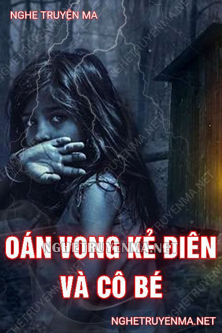 Oán Vong Kẻ Điên Và Cô Bé