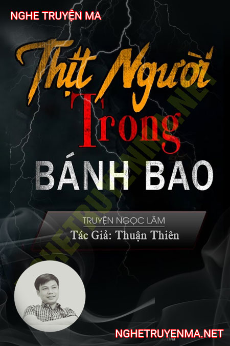 T.hịt N.gười Trong Bánh Bao