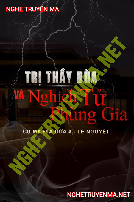 Trị Thầy Bùa Và Nghịch Tử Phùng Gia