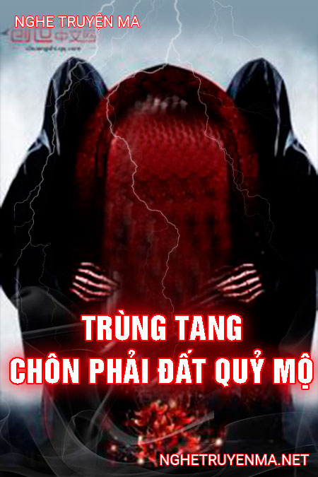 Trùng Tang Chôn Phải Đất Quỷ Mộ