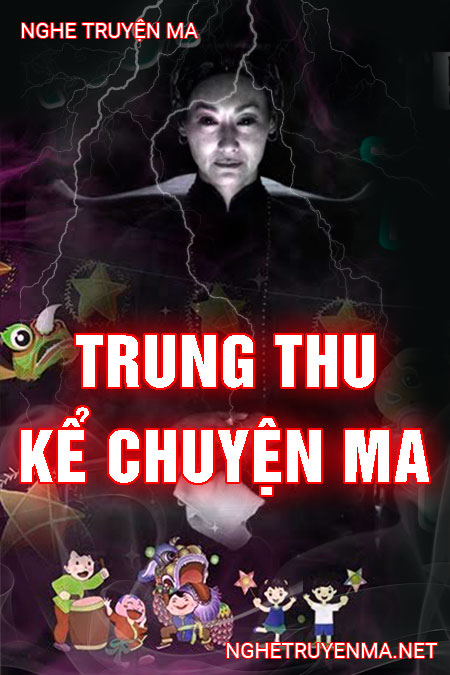 Trung Thu Kể Truyện Ma