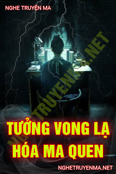 Tưởng Vong Lạ Hóa Ma Quen