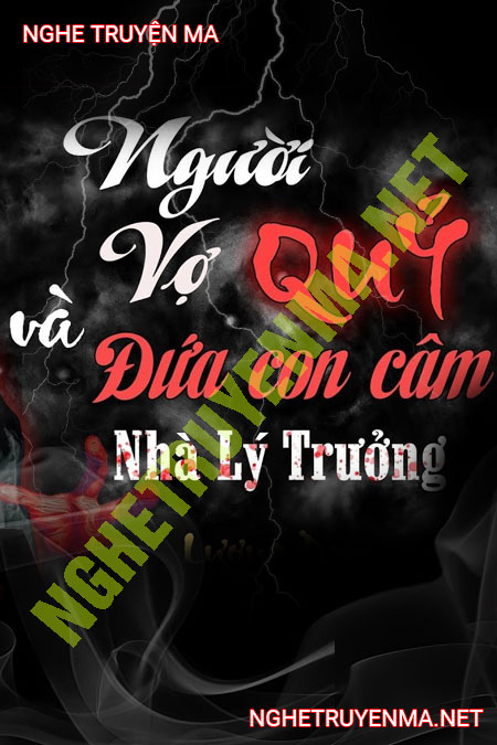 Vợ Quỷ Và Đứa Con Câm Nín Nhà Lý Trưởng