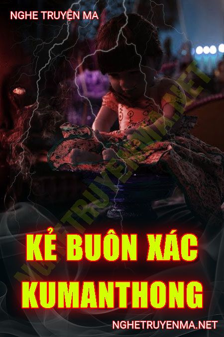 Kẻ Buôn X.ác Kumanthong