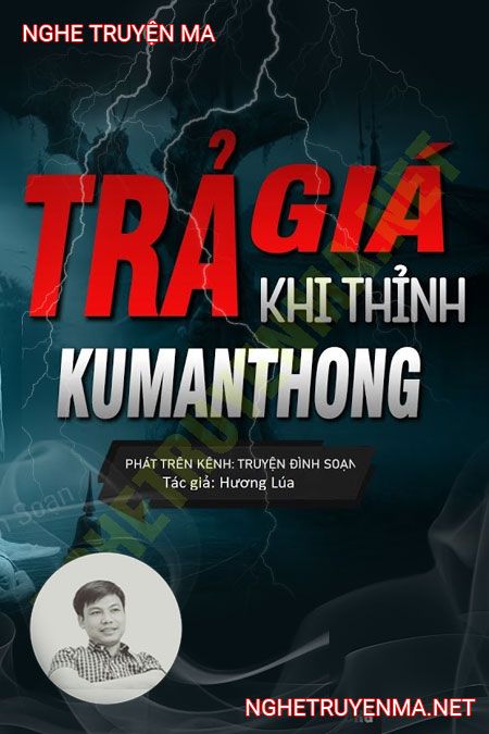 Trả Giá Khi Thỉnh Kumanthong