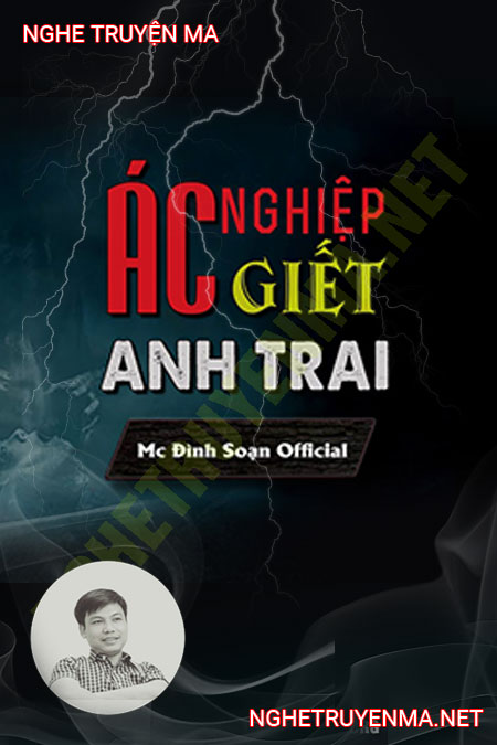 Ác Nghiệp G.iết Anh Trai