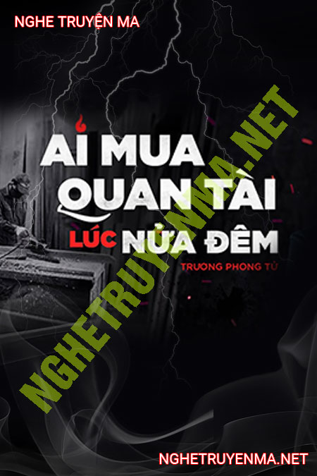 Ai Mua Quan Tài Lúc Nửa Đêm