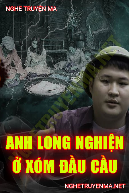 Anh Long Nghiện Ở Xóm Đầu Cầu