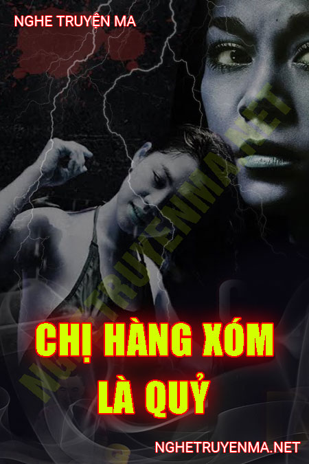 Chị Hàng Xóm Nhà Tôi Là Quỷ