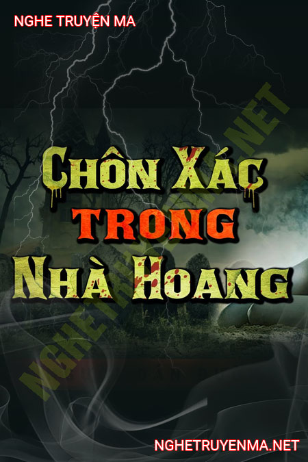 Chôn X.ác Trong Nhà Hoang