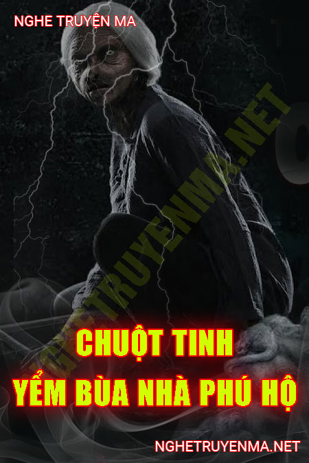 Chuột Tinh Yểm Bùa Nhà Phú Hộ