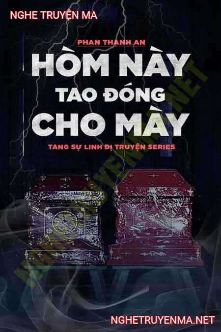 Hòm Này Tao Đóng Cho Mày