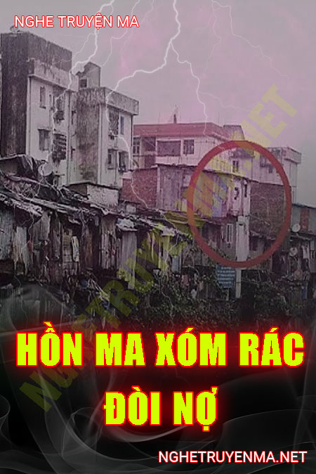 Hồn Ma Xóm Rác Đòi Nợ