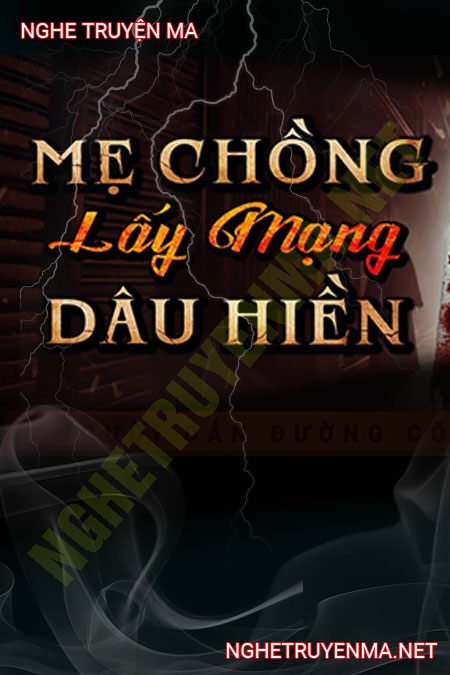 Mẹ Chồng Lấy Mạng Dâu Hiền