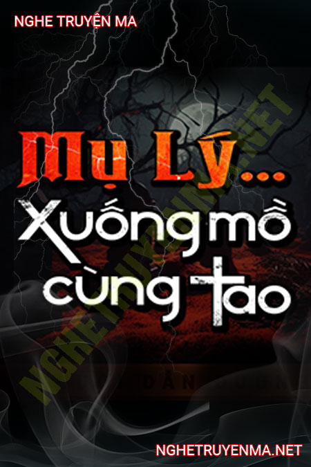 Mụ Lý Xuống Mồ Cùng Tao