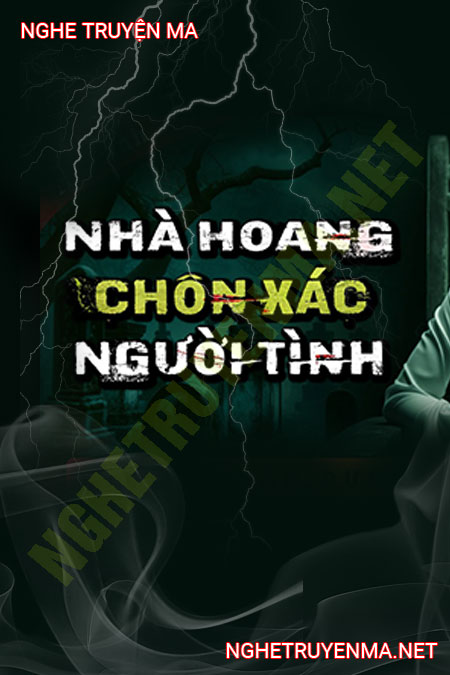 Nhà Hoang Chôn X.ác Người Tình