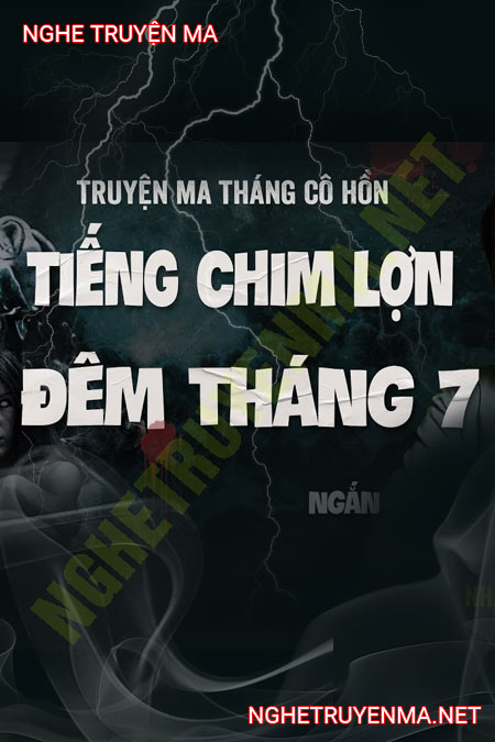 Tiếng Chim Lợn Trong Đêm Tháng 7 Cô Hồn