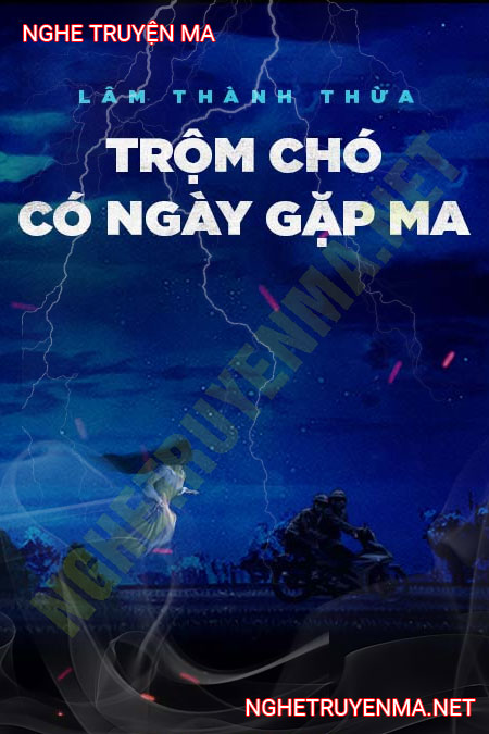 Trộm Chó Có Ngày Gặp Ma