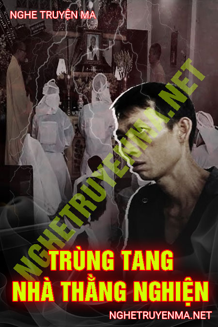 Trùng Tang Nhà Thằng Nghiện