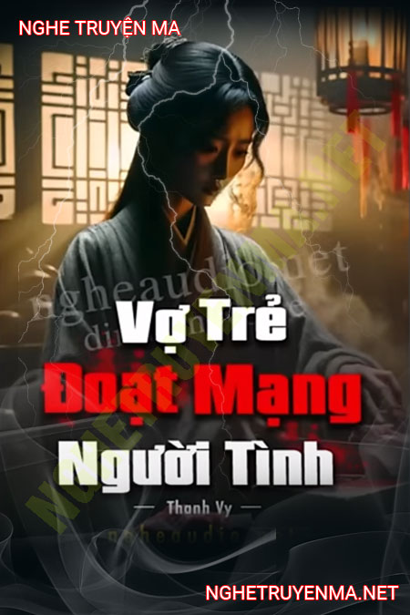 Vợ Trẻ Đoạt Mạng Người Tình