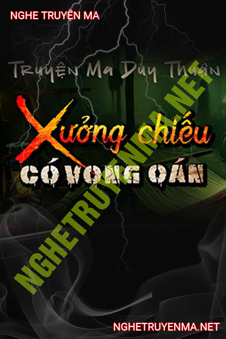 Xưởng Chiếu Có Vong Oán